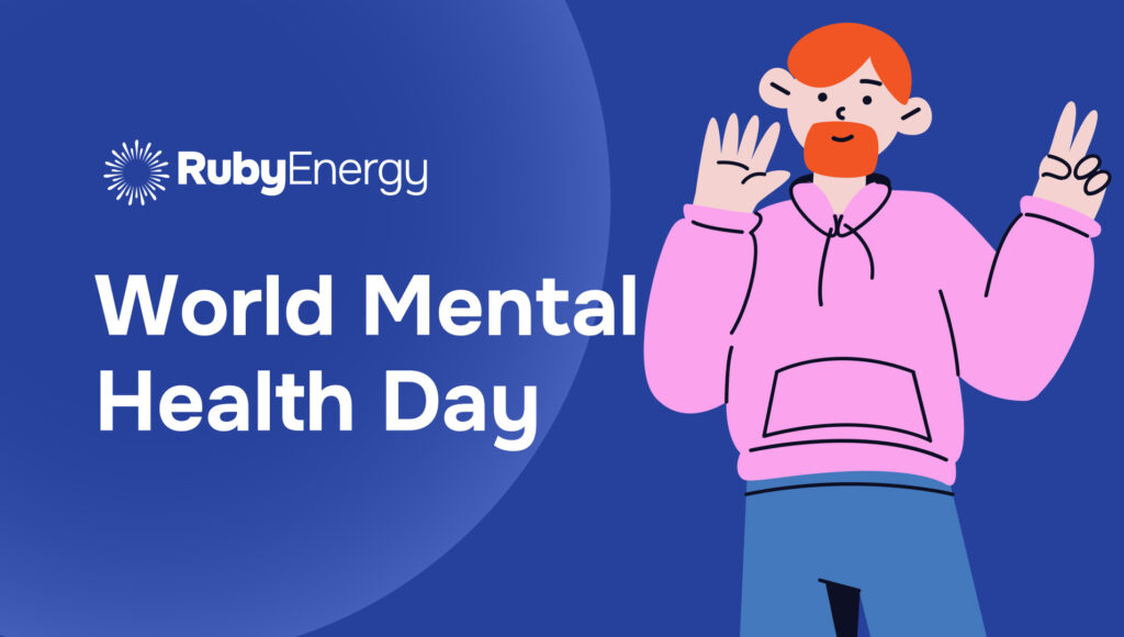 World Mental Health Day to Ruby Energy