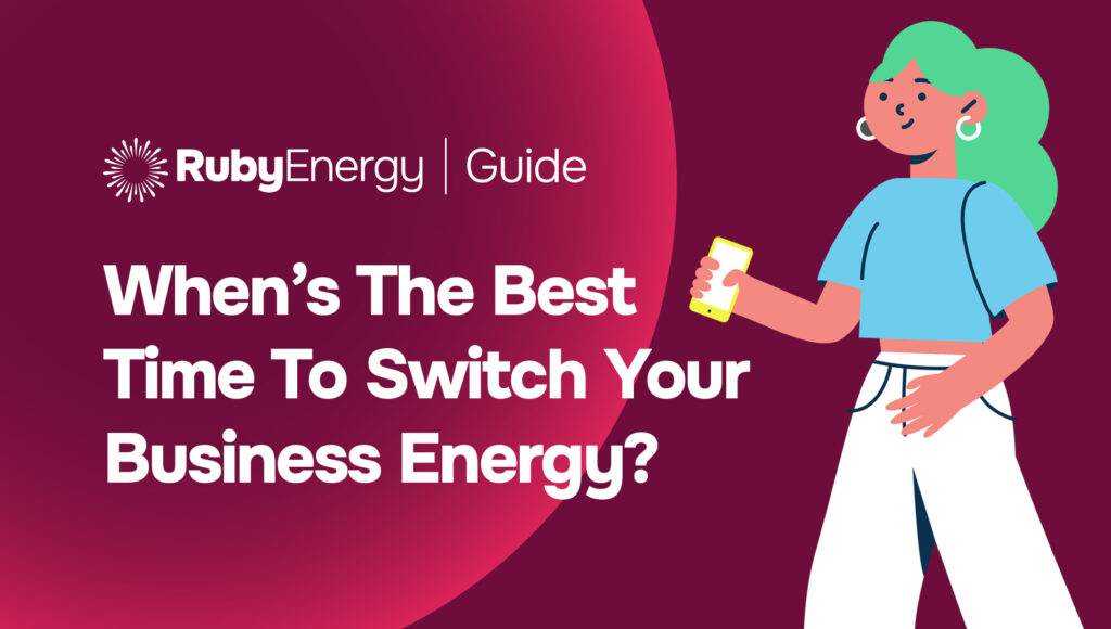 Guide: When Is the Best Time to Switch Your Business Energy Supplier?